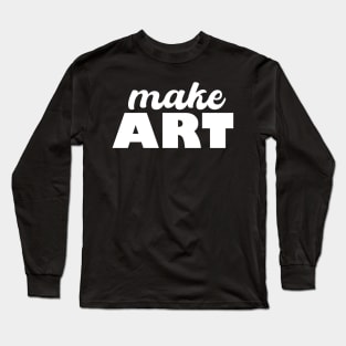 Make ART Long Sleeve T-Shirt